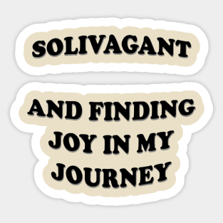 Solivagant And Finding Joy In My Journey White Text Sticker